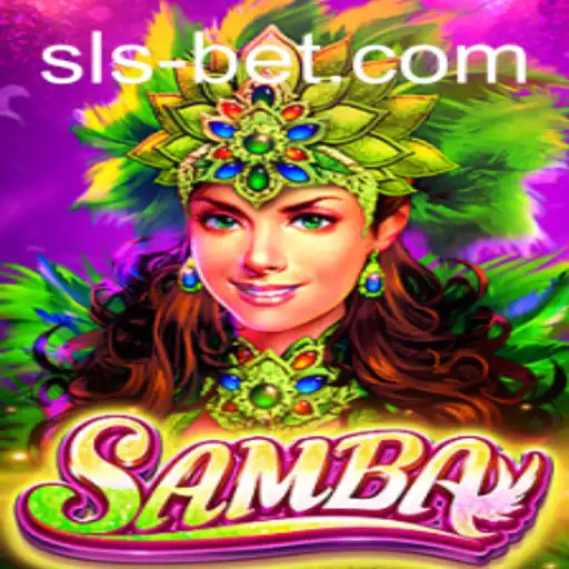 Exploring the Exciting World of Samba and Slsbet
